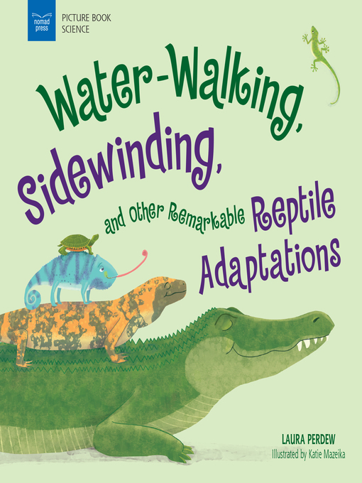 Title details for Water-Walking, Sidewinding, and Other Remarkable Reptile Adaptations by Laura Perdew - Available